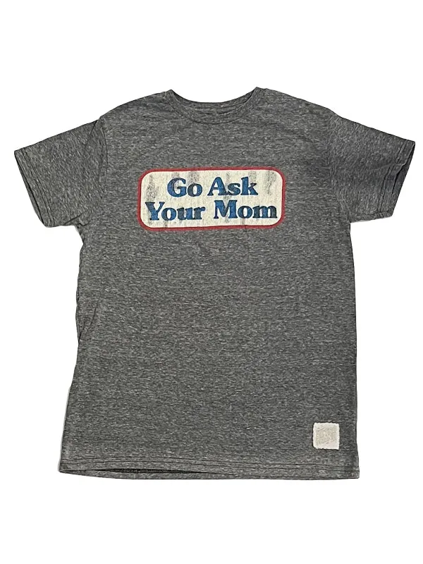 Go Ask Your Mom Streaky Grey T Shirt Casual Comfort Top Classic Chic