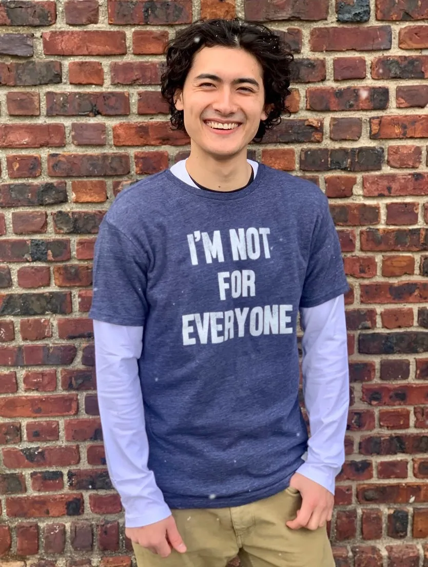 Fresh Style I??m Not For Everyone T-Shirt