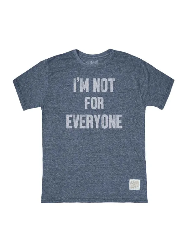 I??m Not For Everyone T-Shirt sporty wear