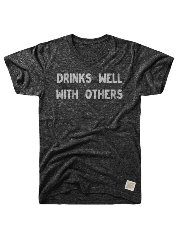 Drinks Well With Others T-Shirt Sporty Style Wear Easy Care Fabric